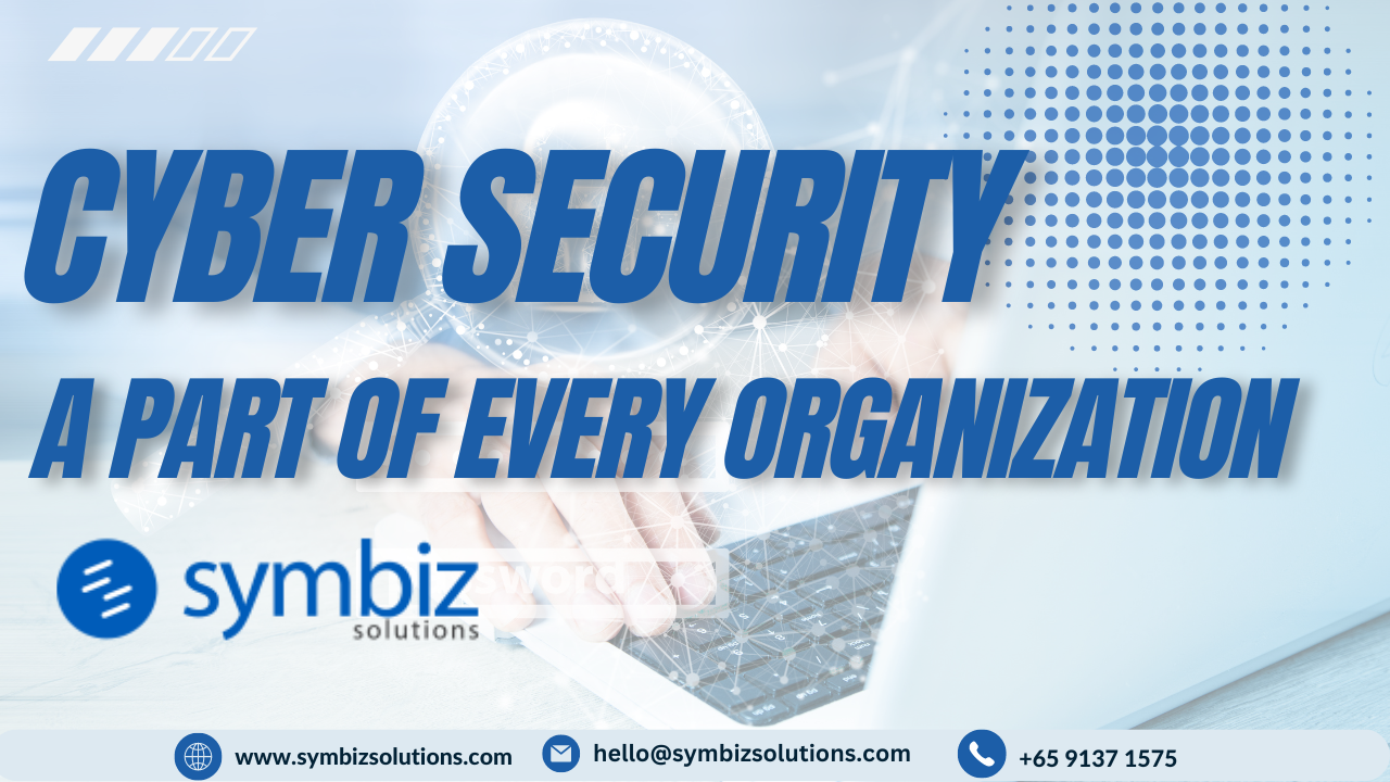 Cyber Security A part of every organisation